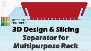 Functional 3D Printing Design & Slicing  3D Printed Separater for Multipurpose Rack  Tinkercad