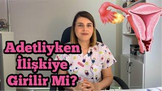 🩸 Adetliyken İlişkiye Girilir Mi?  Kanamayı Artırır Mı? - Op. Dr. Funda Yazıcı Erol