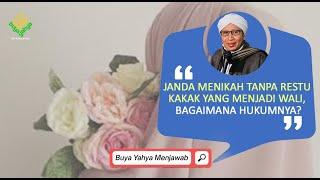 Janda Menikah Tanpa Restu Kakak yang Menjadi Wali Bagaimana Hukumnya ? - Buya Yahya Menjawab