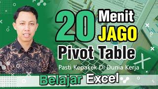 20 Menit Jago Pivot Table I Langsung Jago Analisis data di excel