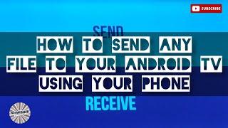 How to Send Any File to your Android TV using your Mobile   Send files to Tv App