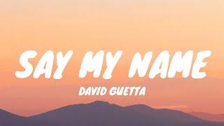 David Guetta - Say My Name Lyrics ft. Bebe Rexha J Balvin
