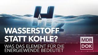 Ist Wasserstoff die Kohle der Zukunft? - Was das Element für die Energiewende bedeutet  MDR DOK