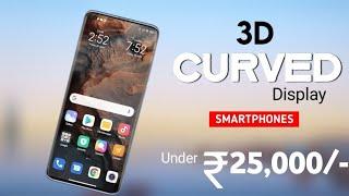 Top 4 Curved Display Phones Under 25000 in 2024 - 5G  144Hz 3D 50MP with 4K  Best 5G Phone 