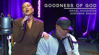 Goodness of God ║ Performance by Israel Houghton and Adrienne Bailon