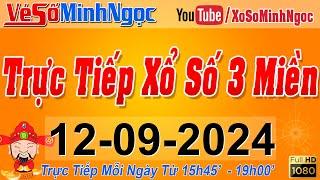 Xổ Số Minh Ngọc Trực Tiếp Xổ Số Ngày 12092024 KQXS Miền Nam XSMN Miền Trung XSMT Miền Bắc XSMB