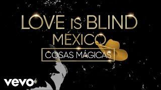 Joss Favela - Cosas Mágicas Love Is Blind México - Official Lyric Video