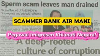 Scam Bank Air Mani & Ada Pegawai Imigresen Jadi Pengkhianat Negara