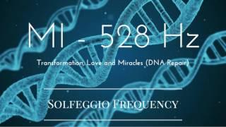 MI - 528 Hz  pure tone  Solfeggio Frequency  Transformation Love and Miracles DNA Repair