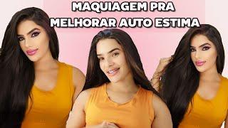 MAQUIAGEM PRA AUMENTAR A AUTOESTIMA #makeuptutorial#maquiagem#autoestima#make #como#maquiaefala#for