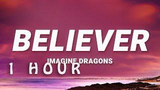  1 HOUR  Imagine Dragons - Believer Lyrics