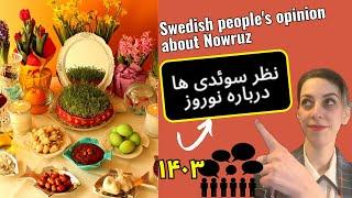 نظر سوئدی ها درباره نوروز  Swedesopinion about Nowruz  نوروز در سوئد  سال 1403