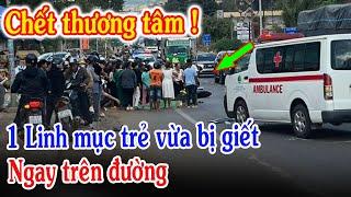 Tin Mới Xót Xa Thêm 1 Linh Mục Trẻ Vừa Chết Thương Tâm - Xin Cầu Nguyện l Đinh Thập Tự Vlogs