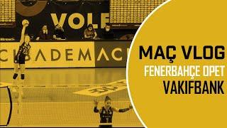 MAÇ VLOG  Fenerbahçe Opet 1- 3 VakıfBank