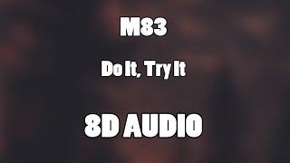 M83 - Do It Try It 8D Audio