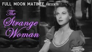 THE STRANGE WOMAN 1946  Hedy Lamarr George Sanders  NO ADS