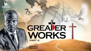 GREATER WORKS PART 2 WITH APOSTLE JOSHUA SELMAN II10II09II2023 WORD SESSION