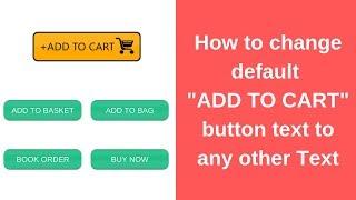 How to change woocommerce default ADD TO CART button text to any other text