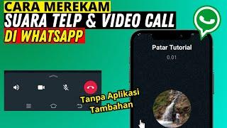 CARA MEREKAM SUARA TELEPON WHATSAPP & VIDEO CALL