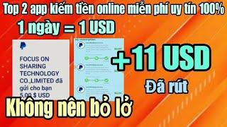 Kiếm tiền online TOP 2 app kiếm tiền miễn phí uy tín 1 ngày = 1 USD  +11 USD đã rút về paypal