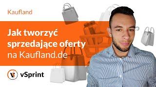 ️ Jak tworzyć sprzedające oferty na Kaufland.de ?