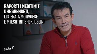 Raporti i meditimit dhe shëndeti ligjërata motivuese e mjeshtrit Sheki Useini