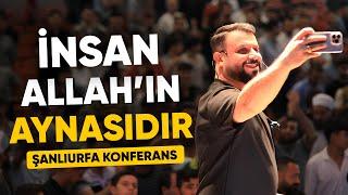 İnsan Allah’ın Aynasıdır - Şanlıurfa Konferansı - Mehmet Ede