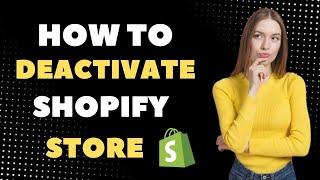 How to Cancel Shopify Subscription  Close Shopify Store 2023