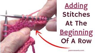 Adding Stitches At The Beginning Of A Row Knitting - How To Increase  Stitches - Cast On
