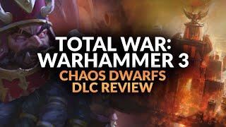 FORGE OF THE CHAOS DWARFS DLC REVIEW  Total War Warhammer 3 Chaos Dwarfs DLC