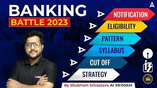 Banking Exams 2023  Bank Exam 2023 Notification Eligibility Pattern Syllabus Cut Off Strategy