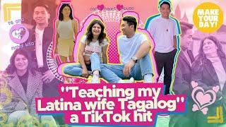 “Teaching my Latina wife Tagalog” a TikTok hit  Make Your Day