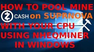 Windows 10 How To Pool Mine ZCash ZEC Coins on Suprnova.cc with a CPU & nheqminer Miner Mining