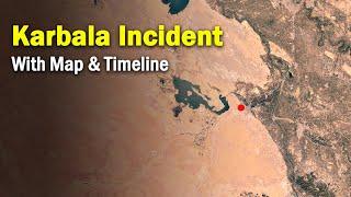 Karbala Incident with Map & Timeline