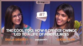 ⁠⁠The Cool Yogi How a Career Change Led to a Life of Mindfulness ft. Anchal Pilani