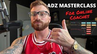 ADZ Masterclass For Online Coaches