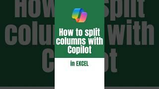 How to split columns with Copilot in #Excel #Copilot