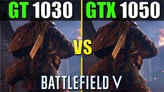 Battlefield V GT 1030 vs GTX 1050