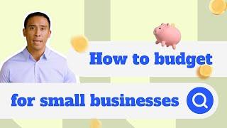 How to Budget for a Small Business