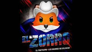 El Zorro  El Fantasma x Los Varones De Culiacan