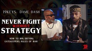 Never Fight Without Strategy How To Win Defying Gatekeepers Rules of War 19Keys Ft Dame Dash