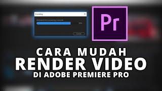Cara Render Video Di Adobe Premiere Pro Sesuai Format Video Original nya Agar Tidak Pecah
