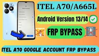 Itel A70  A665L FRP BYPASS 2024  Itel Android 13  14 FRP BYPASS