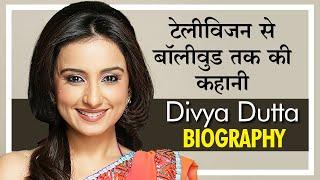 दिव्या दत्ता की टेलीविजन से बॉलीवुड तक की कहानी  Divya Dutta BiographyLife Journey and Film Career