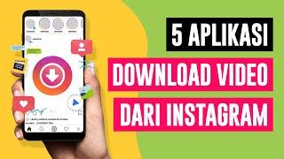 5 Aplikasi Download Video & Foto Instagram dengan Mudah & Gratis