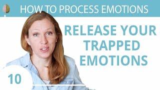 How to Release Emotions Trapped in Your Body 1030 How to Process Emotions Like Trauma and Anxiety