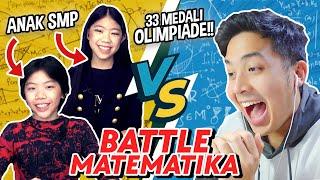 BATTLE MATEMATIKA LAWAN ANAK SMP PEMENANG 33 MEDALI OLIMPIADE DEVON & MISCHKA