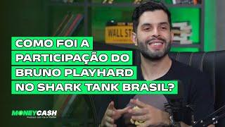 Como foi a participação do Bruno Playhard no Shark Tank Brasil?