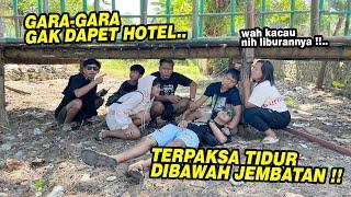 LIBURAN MACAM APA INI  Terpaksa sampe nginep di bawah jembatan