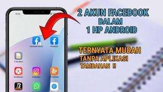 Cara membuat 2 akun Facebook dalam 1 Hp Android Tanpa Aplikasi Tambahan